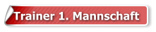 Trainer 1. Mannschaft